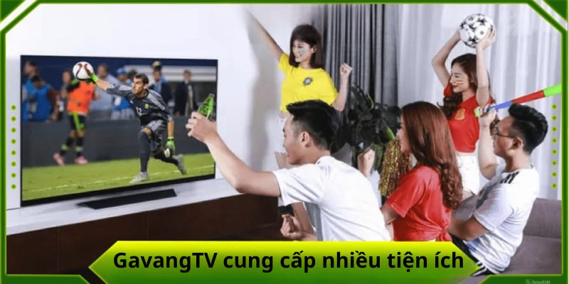 Rất nhiều dịch vụ của Gavang phục vụ cho người xem